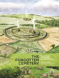 Front cover of book entitled The Forgotten Cemetery: excavations at Ranelagh, Co. Roscommon