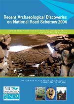 Cover of book entitled Recent Archaeological Discoveries on National Road Schemes 2004