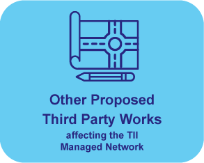 Other Proposed Third Party Works affecting the TII managed network